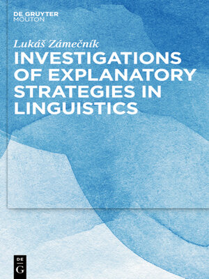 cover image of Investigations of Explanatory Strategies in Linguistics